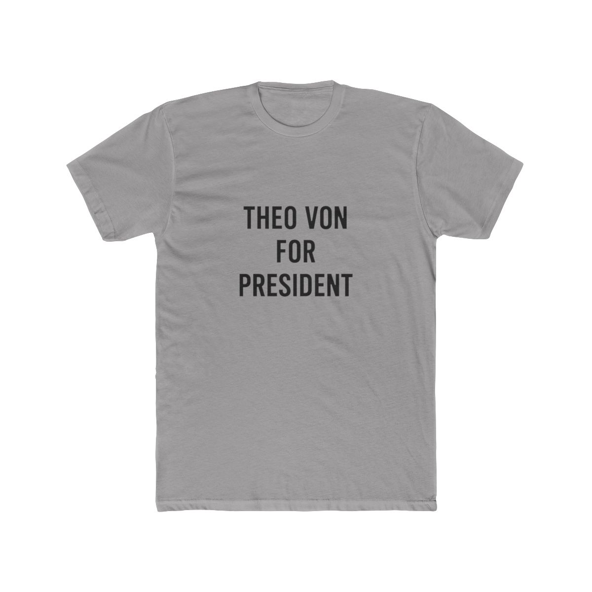 Theo Von for President Comedy Podcast Hilarious T-Shirt