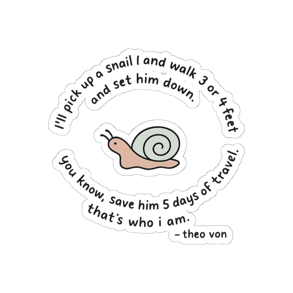 Theo Von Snail Sticker | Bold Playful Vinyl Decal for Comedy Fans